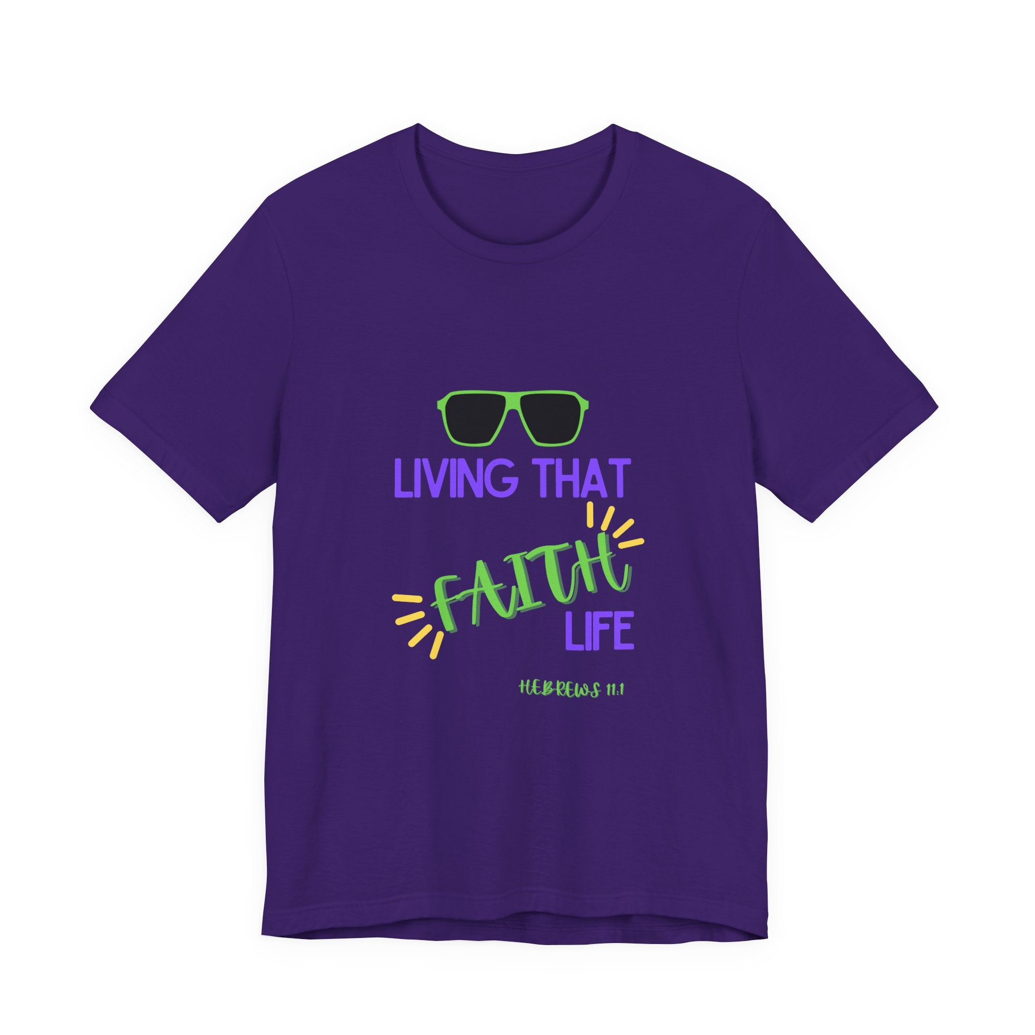 Living That Faith Life T-Shirt — Christian Faith Tee (Hebrews 11:1)