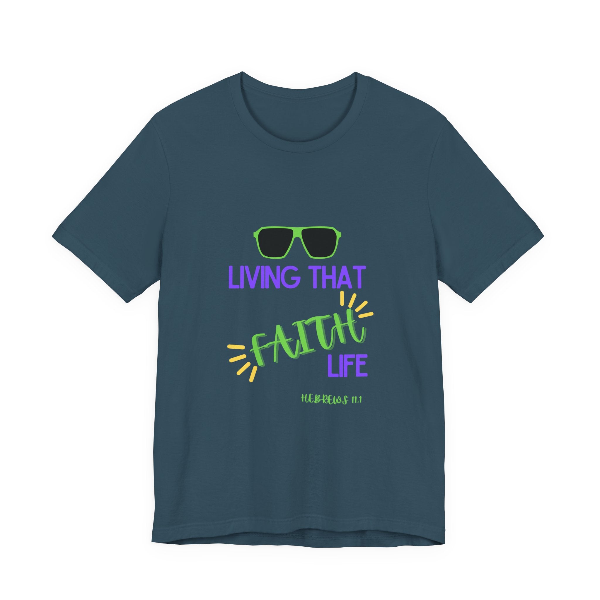 Living That Faith Life T-Shirt — Christian Faith Tee (Hebrews 11:1)