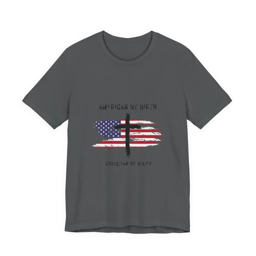 American by Birth, Christian by Faith T-Shirt — Flag & Cross Graphic Tee